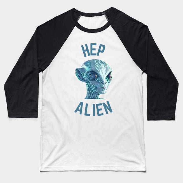 Hep Alien Logo Baseball T-Shirt by Shadowbyte91